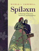 Spilexm : A Weaving of Recovery, Resilience, and Resurgence-9781553799351