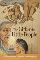 The Gift of the Little People : A Six Seasons of the Asiniskaw Ithiniwak Story-9781553799924