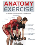 Anatomy of Exercise : A Trainer's Inside Guide to Your Workout-9781554073856
