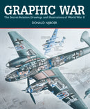 Graphic War : The Secret Aviation Drawings and Illustrations of World War II-9781554078929