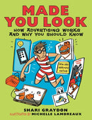 Made You Look : How Advertising Works and Why You Should Know-9781554515608