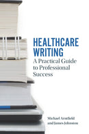 Healthcare Writing : A Practical Guide to Professional Success-9781554812295