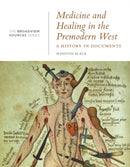 Medicine and Healing in the Premodern West: A History in Documents : (From the Broadview Sources Series)-9781554813902