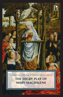 The Digby Play of Mary Magdalene : A Broadview Anthology of British Literature Edition-9781554814237