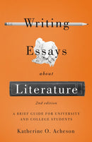 Writing Essays About Literature: A Brief Guide for University and College Students - Second Edition-9781554815517
