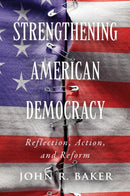 Strengthening American Democracy: Reflection, Action, and Reform-9781554816279