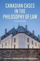 Canadian Cases in the Philosophy of Law - Sixth Edition
