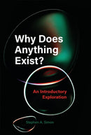 Why Does Anything Exist? : An Introductory Exploration-9781554817153