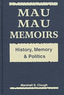Mau Mau Memoirs : History, Memory and Politics-9781555875374