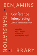 Conference Interpreting : Current trends in research. Proceedings of the International Conference on Interpreting: What do we know and how?-9781556197079
