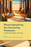 Reconceptualizing the Counseling Profession : A Decoloniality Journey-9781556200083