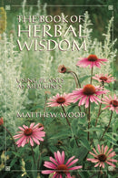 The Book of Herbal Wisdom : Using Plants as Medicines-9781556432323