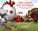 That's Why We Don't Eat Animals : A Book About Vegans, Vegetarians, and All Living Things-9781556437854