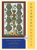 Pharmako/Gnosis, Revised and Updated : Plant Teachers and the Poison Path-9781556438042
