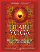 Heart Yoga : The Sacred Marriage of Yoga and Mysticism-9781556438974