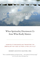 Spiritual Bypassing : When Spirituality Disconnects Us from What Really Matters-9781556439056