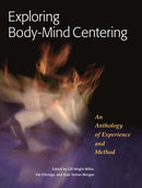 Exploring Body-Mind Centering : An Anthology of Experience and Method-9781556439681