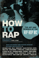 How to Rap : The Art and Science of the Hip-Hop MC-9781556528163
