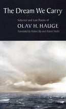 The Dream We Carry : Selected and Last Poems of Olav Hauge-9781556592881