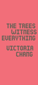 The Trees Witness Everything-9781556596322
