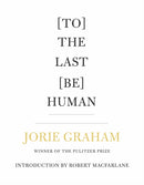 [To] the Last [Be] Human