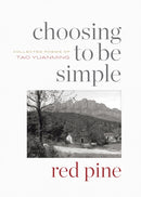 Choosing to Be Simple : Collected Poems of Tao Yuanming-9781556596728