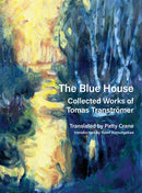 The Blue House : Collected Works of Tomas Transtrmer-9781556596858