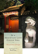 If a Mountain Lion Could Sing : The Lyric Poems of Xin Qiji-9781556596865