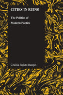 Cities in Ruins : The Politics of Modern Poetics-9781557535719