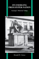 On Emerging from Hyper-Nation : Saramago's "Historical" Trilogy-9781557536976