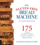 The Gluten-Free Bread Machine Cookbook : 175 Recipes for Splendid Breads and Delicious Dishes to Make with Them-9781558327962