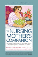 Nursing Mother's Companion 8th Edition : The Breastfeeding Book Mothers Trust, from Pregnancy Through Weaning-9781558329126