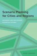 Scenario Planning for Cities and Regions - Managing and Envisioning Uncertain Futures-9781558444003