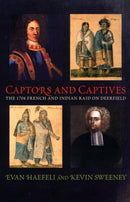 Captors and Captives : The 1704 French and Indian Raid on Deerfield-9781558495036