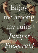 Enjoy Me Among My Ruins-9781558613829