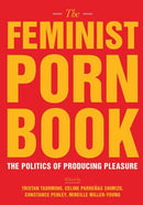 The Feminist Porn Book : The Politics of Producing Pleasure-9781558618183