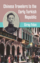 Chinese Travelers to the Early Turkish Republic-9781558766358