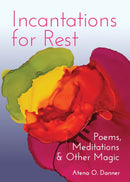 Incantations For Rest : Poems, Meditations, and Other Magic-9781558968882
