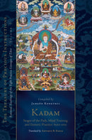 Kadam: Stages of the Path, Mind Training, and Esoteric Practice, Part One : Essential Teachings of the Eight Practice Lineages of Tibet, Volume 3 (The Treasury of Precious Instructions)-9781559395052
