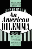An American Dilemma : The Negro Problem and Modern Democracy, Volume 2-9781560008576