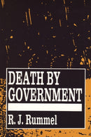 Death by Government : Genocide and Mass Murder Since 1900-9781560009276