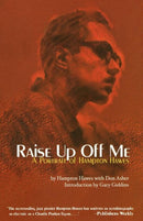 Raise Up Off Me : A Portrait of Hampton Hawes-9781560253532
