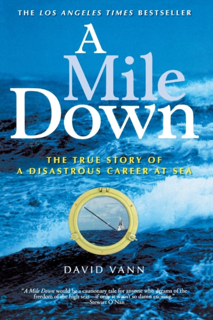 A Mile Down : The True Story of a Disastrous Career at Sea-9781560257103