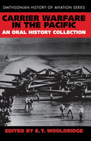 Carrier Warfare in the Pacific : An Oral History Collection-9781560988229