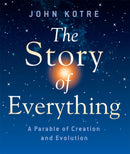 The Story of Everything : A Parable of Creation and Evolution-9781561012985