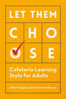 Let Them Choose : Cafeteria Learning Style for Adults-9781562866402