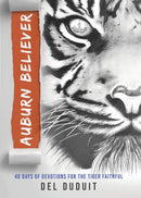 Auburn Believer : 40 Days of Devotions for the Tiger Faithful-9781563093708