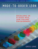 Made-to-Order Lean : Excelling in a High-Mix, Low-Volume Environment-9781563273629