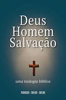 Deus, Homem e Salvacao : Uma Teologia Biblica-9781563441059