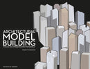 Architectural Model Building : Tools, Techniques & Materials-9781563677731